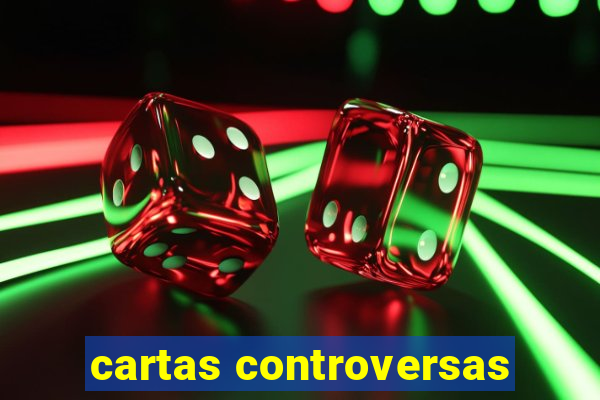 cartas controversas